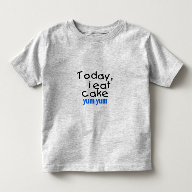 Heute esse ich Cake Yum Yum (blau) Kleinkind T-shirt (Vorderseite)