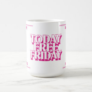 Heute Freitag (in rosa) Kaffeetasse