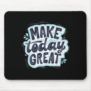 Heute großartig machen mousepad