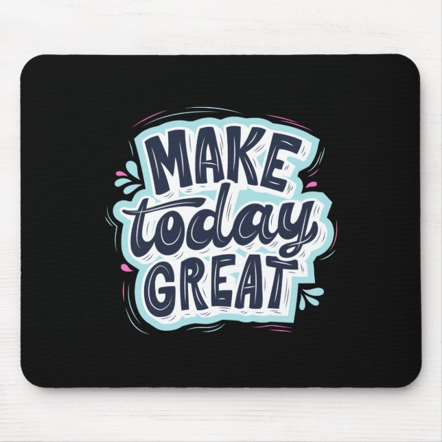 Heute großartig machen mousepad (Vorne)