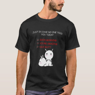 Heute guten Morgen sind Sie ein phantastischer Hin T-Shirt