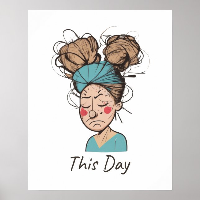 Heute | Habe eine harte Zeit Poster (Vorne)