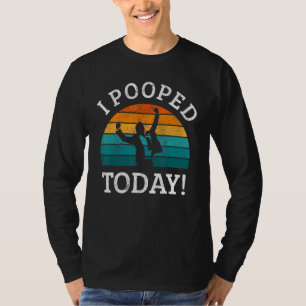 Heute habe ich diesen Typ Gekackt T-Shirt
