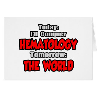 Heute Hämatologie... Morgen, die Welt