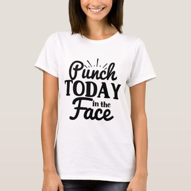 Heute im Angesicht feiern T-Shirt (Vorderseite)