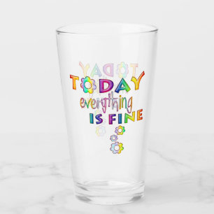 Heute ist alles in Ordnung - positives Denken 1 Glas