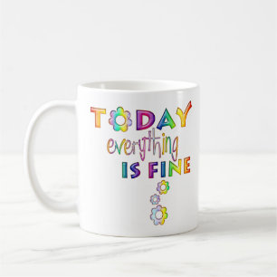 Heute ist alles in Ordnung - positives Denken 1 Kaffeetasse