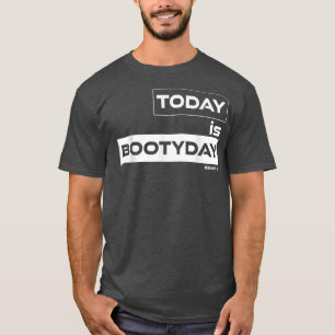 Heute ist Bootyday Beast On Gym Motivation Fitness T-Shirt