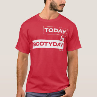Heute ist Bootyday Beast On Gym Motivation Fitness T-Shirt