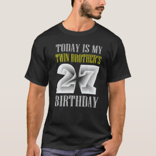 Heute ist die 27. Geburtstagsparty meines Zwilling T-Shirt