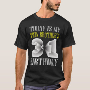 Heute ist die 31. Geburtstagsparty meines Zwilling T-Shirt