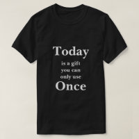 Heute ist ein Geschenk, das Sie nur einmal verwend