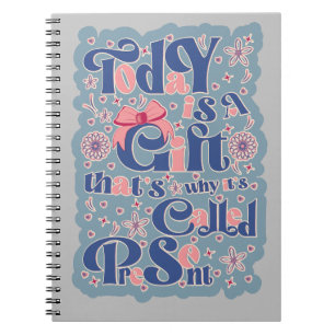 Heute ist ein geschenk_ typografisch_positives Zit Notizblock