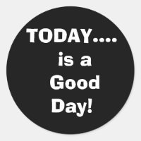 HEUTE.... ist ein guter Tag!
