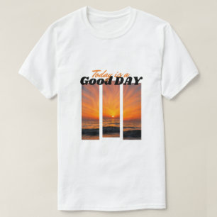Heute ist ein guter Tag Sunset Beach Grafik T-Shir T-Shirt