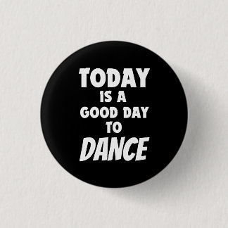 Heute ist ein guter Tanzschalter Button