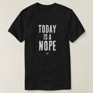 Heute ist ein Nein T-Shirt