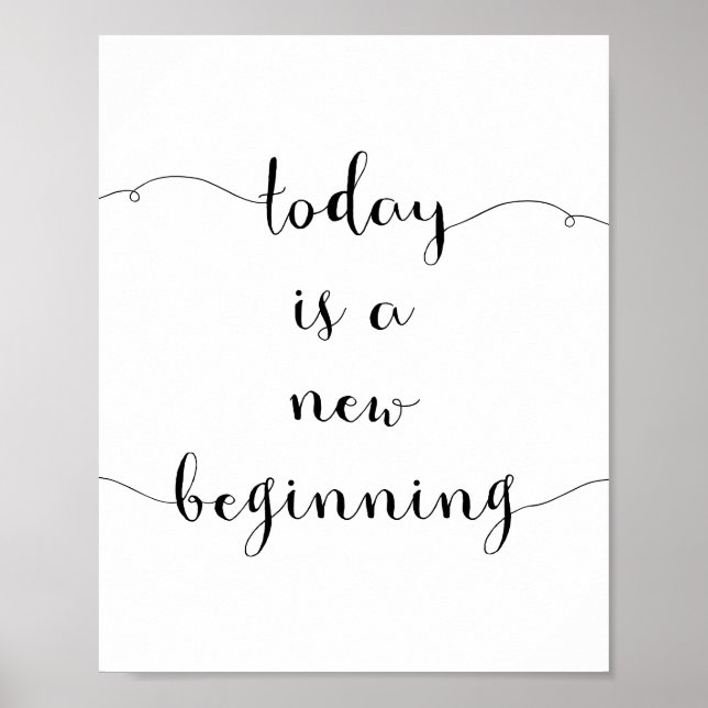 Heute ist ein neuer Anfang motivierend Poster (Vorne)
