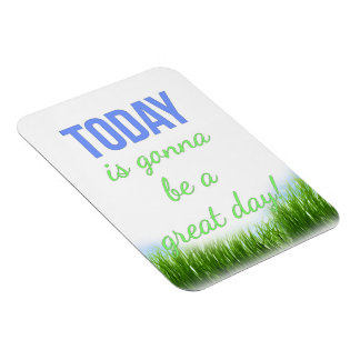 Heute ist Gonna Be Great Day Motivierend Magnet