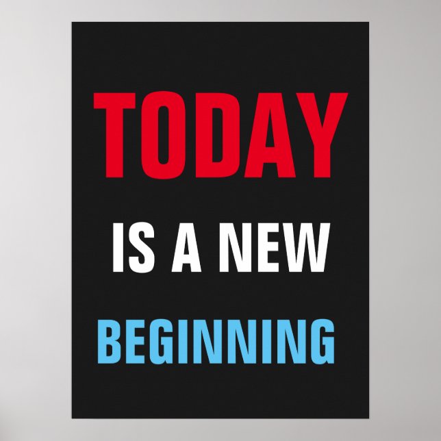 Heute ist neu Beginnen Motivierend Inspiration Poster (Vorne)