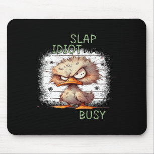 Heute ist Slap ein Idiot-Tag Ich werde beschäftigt Mousepad