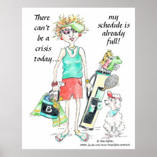 Heute kann es keine Krise geben...humorvolle Lady  Poster