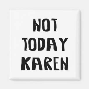 Heute Karen Magnet