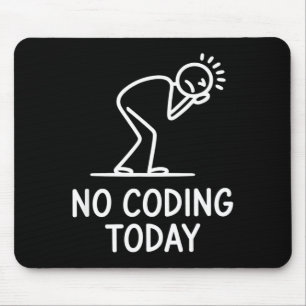 Heute kein Code lustiger Spruch erschöpfter Progra Mousepad