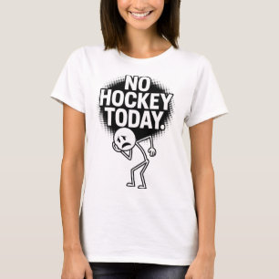 Heute kein Hockey Trauriges Gesicht Lustiger Hocke T-Shirt