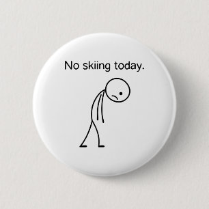 Heute kein Skifahren Lustige Winter-Schneesportler Button