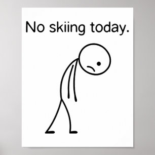 Heute kein Skifahren lustige Winter-Schneesportlie Poster