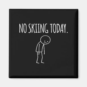 Heute kein Skifahren Lustiger Stimmungswitz Minima Magnet
