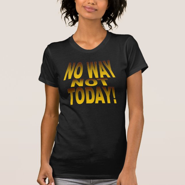 HEUTE keinesfalls Leinwand-T - Shirt für Frauen (Vorderseite)