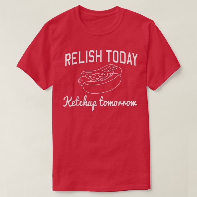 Heute Ketchup-Kopie für morgen T - Shirt löschen (Design vorne)