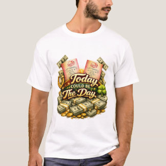 HEUTE KÖNNTE DER TAG SEIN T-Shirt