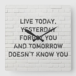 Heute leben, motivierend Zitat Quadratische Wanduhr
