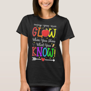 Heute leuchten Sie, wenn Sie zeigen, was Sie wisse T-Shirt