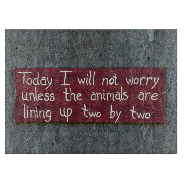 "Heute mache ich mir keine Sorgen" Schneidebrett (Vorderseite)