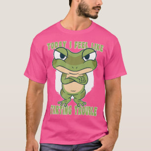 Heute mag ich es, den Trouble Frog zu starten T-Shirt