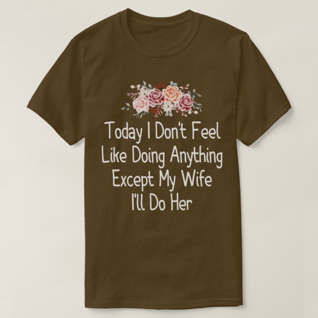 Heute mag ich nichts, außer meinem Wi T-Shirt (Design vorne)