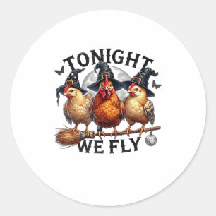 Heute Nacht fliegen wir - Huhn Hexenhut und Besen Runder Aufkleber
