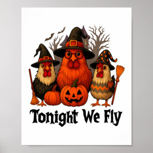 Heute Nacht Fliegen Wir Lustiger Halloween Huhn He Poster