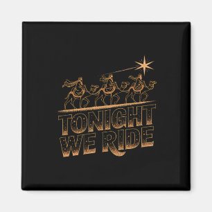 Heute Nacht reiten wir drei Weise Männer Weihnacht Magnet