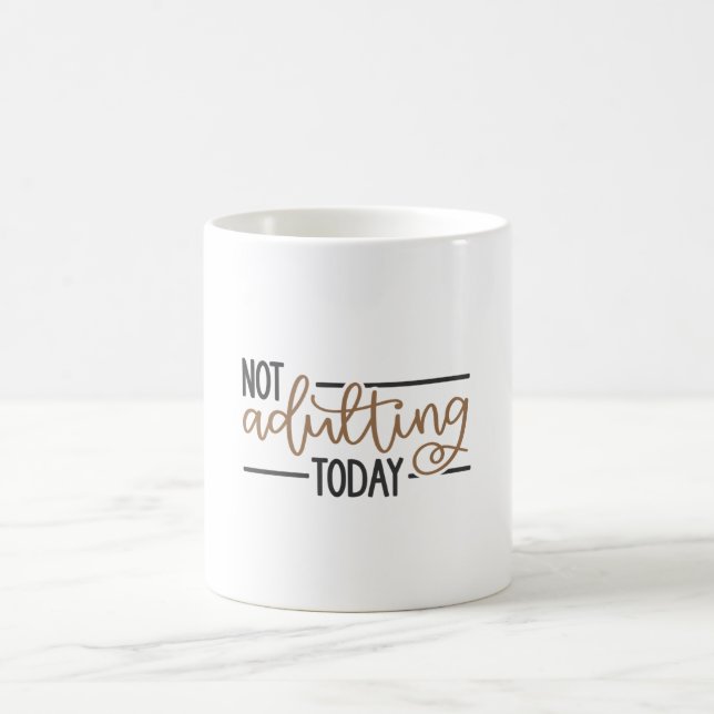 Heute nicht erwachsen kaffeetasse (Mittel)