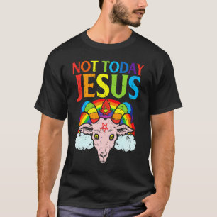 Heute Nicht Jesus Satan Ziege Satanischer Regenbog T-Shirt