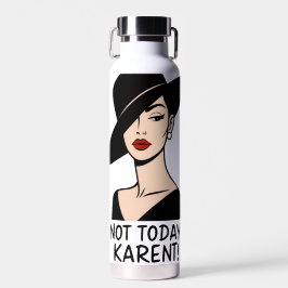 Heute nicht Karen! Sassy Trinkflasche