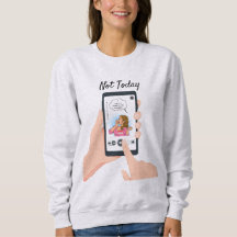 Heute nicht Karen! Sweatshirt