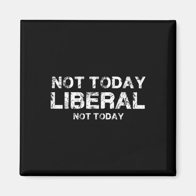Heute nicht liberal magnet (Vorne)