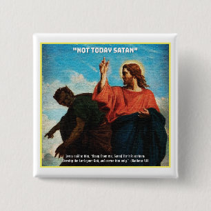 Heute nicht Satan Matthew 4:10 Button