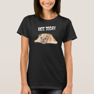 Heute noch nicht britischer Hund Listless Dog T-Shirt